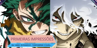 Primeiras Impressões | My Hero Academia (Temporada Final)