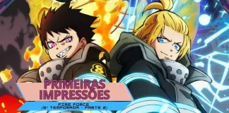 Primeiras impressões | Fire Force (3ª temporada - parte 2)