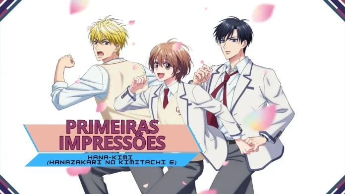 Primeiras impressões | Hana-Kimi (Hanazakari no Kimitachi e)