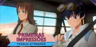 Primeiras impressões | TRIGUN STARGAZE
