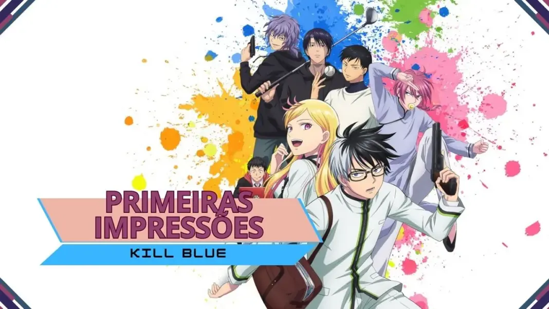 Primeiras impressões | Kill Blue