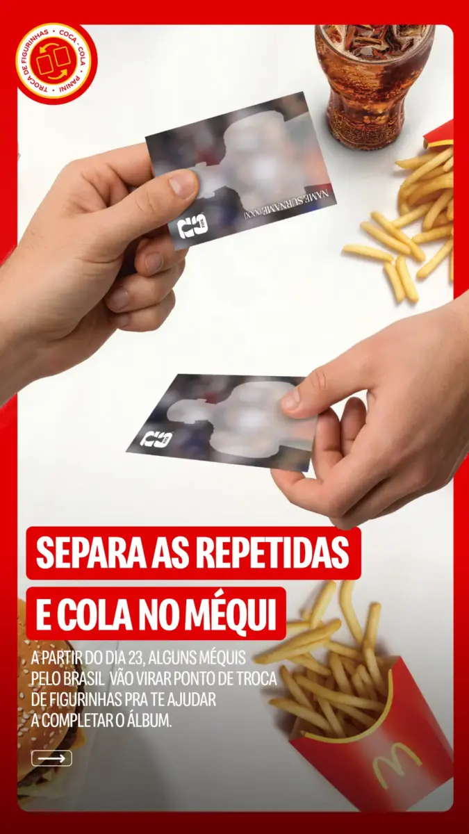 McDonald's vira ponto oficial de troca de figurinhas da Copa — em parceria com Coca-Cola e Panini 1 Imagem da ação conjunta entre McDonald's, Coca-Cola e Panini que transforma restaurantes do Méqui em pontos oficiais de troca de figurinhas do álbum da Copa do Mundo 2026 no Brasil.