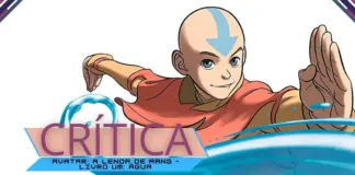 Crítica | Avatar: A Lenda de Aang – Livro Um: Água