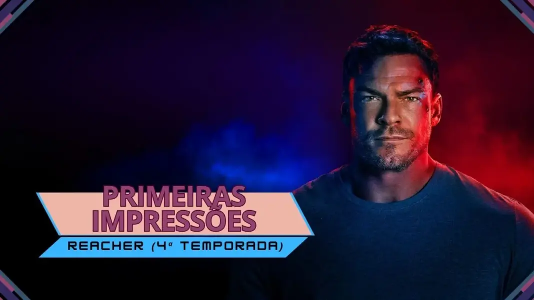 Primeira impressões | Reacher (4ª Temporada)