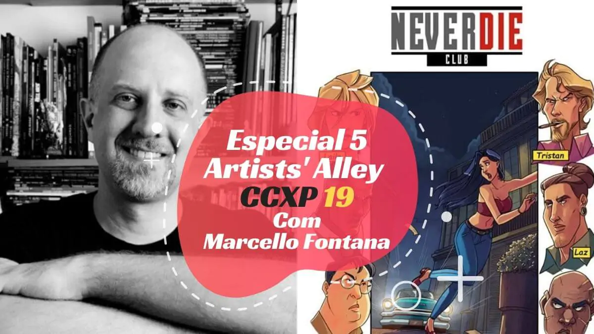 Especial 5 – Artists’ Alley CCXP19 com Marcello Fontana