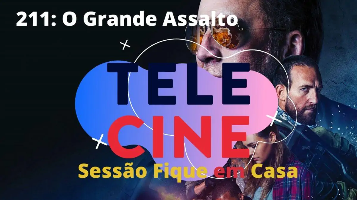 211: O Grande Assalto será exibido nesta quinta (21), pelo Telecine no Youtube