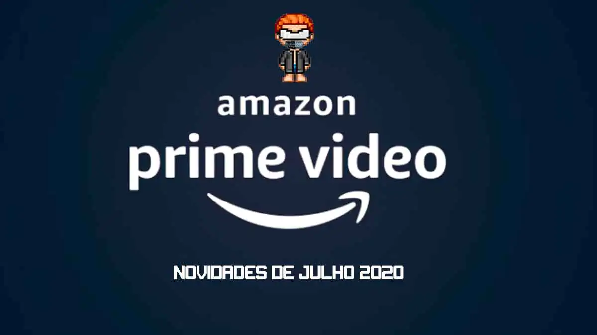 Amazon Prime Video: Confira as novidades de Julho