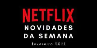 Novidades na Netflix fevereiro 2021