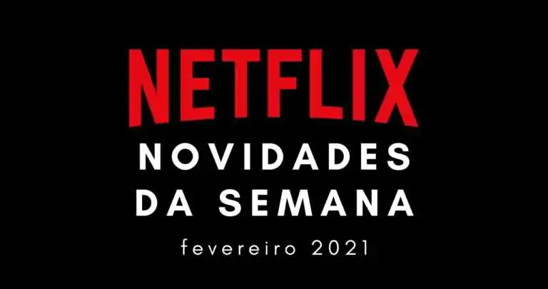 Novidades na Netflix fevereiro 2021