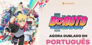 Boruto: Naruto Next Generations, terá os primeiros 52 episódios dublados estreando hoje (17)