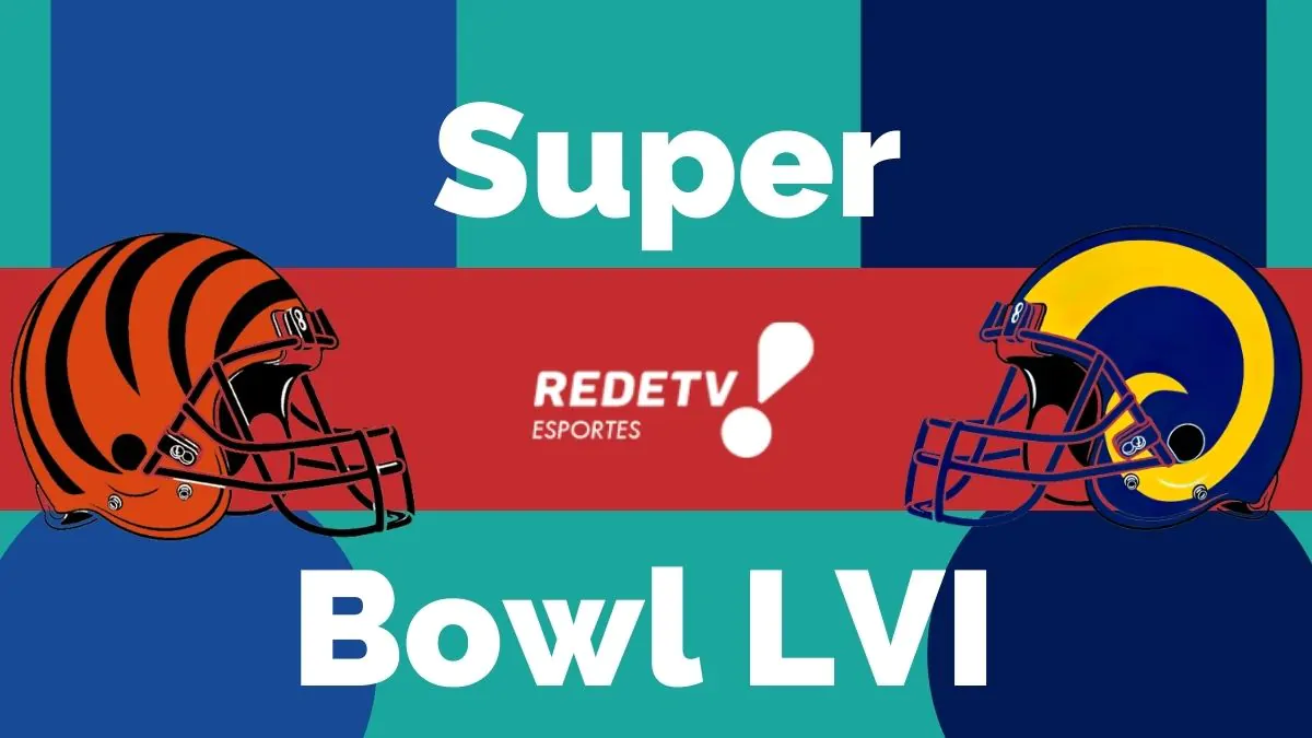 RedeTV! Transmitirá o Super Bowl LVI da NFL