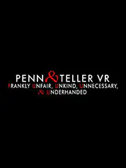 Penn & Teller VR: Frankly Unfair Unkind Unnecessary & Underhanded | Gearbox Publishing
