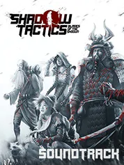 Shadow Tactics: Blades of the Shogun - Soundtrack | Daedalic