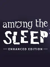 Among the Sleep - Enhanced Edition | Krillbite Studio AS