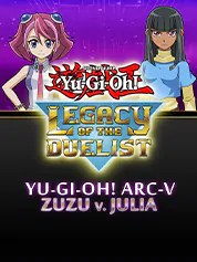 Yu-Gi-Oh! ARC-V Zuzu v. Julia | Konami Digital Entertainment